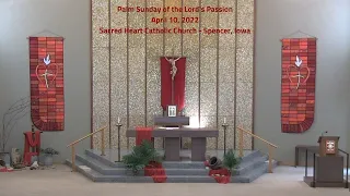 Palm Sunday of the Lord's Passion 4/10/22 at Sacred Heart Catholic Church