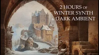 2 Hours of Winter Synth & Dark Ambient (Original Upload) (Part 1) - Dungeon Synth