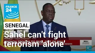 Senegal's Sall says African countries can't fight Sahel terrorism alone • FRANCE 24 English