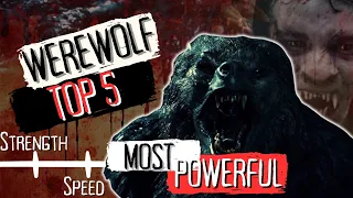 Top 5 Most Powerful Werewolves OF ALL TIME