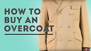 How To Buy an Overcoat - Gentleman's Gazette