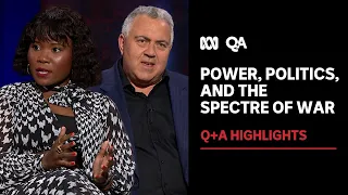 Power, politics, and the spectre of war | Q+A Highlights | ABC News
