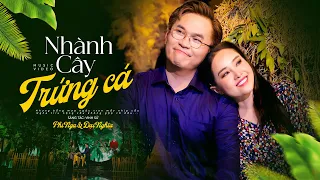 Nhành Cây Trứng Cá - Phi Nga Ft. Đại Nghĩa (Official 4K MV)