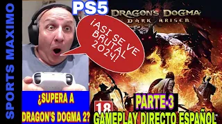 DRAGON'S DOGMA: DARK ARISEN, PARTE-3 (ASI SE VE DE LUJO 2024 PS5) GAMEPLAY DIRECTO ESPAÑOL