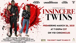 Insincere Twins Movie Premiering Friday March 26, At 7:00PM CST On Vid Chronicles.