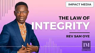 The Law of Integrity  -  Rev Sam Oye