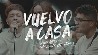 Generación 12 + Maverick City Musica (Ft. Johan Manjarres) - Vuelvo A Casa VIDEO OFICIAL