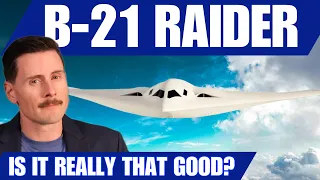 B-21 Raider is it Really All That?