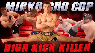 Mirko Cro Cop...High Kick Killer!