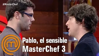 Pablo, el sensible | Masterchef 3