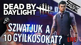 Dead By Daylight - 10.Rész (Meg Tudjuk Szivatni a Gyilkosokat?) - Stark LIVE