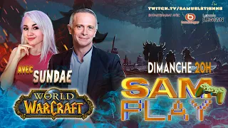 Sam PLAY N°7 Avec Sundae - World Of Warcraft - 08/10/2023