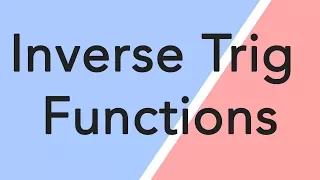 How to do inverse trig functions - arcsin, arccos, arctan