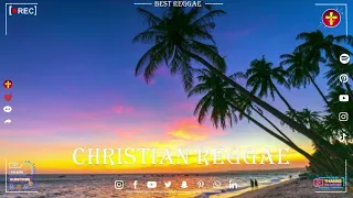 CHRISTIAN REGGAE - Vol. 17 – Best Reggae ! | Gospel Reggae Mix | Reggae Cristiano