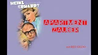 Apartment-Zauber - mit Heinz Erhardt & Rex Gildo