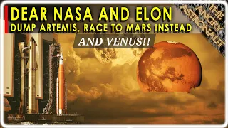 Dear NASA and Elon Musk, DUMP ARTEMIS and race to Mars AND VENUS in 2033!!