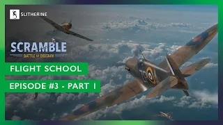 Scramble: Battle of Britain - Flight School | Episode #3 "Physics Class" (part 1)