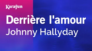 Derrière l'amour - Johnny Hallyday | Karaoke Version | KaraFun