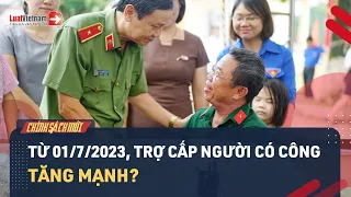 Từ 01/7/2023, Trợ Cấp Cho Người Có Công Sẽ Tăng Mạnh? | LuatVietnam