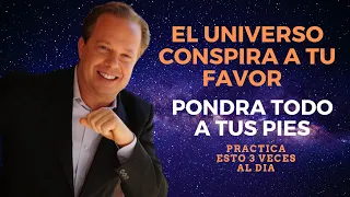 EL UNIVERSO PONDRA  TODO A TUS PIES | Dr. Joe Dispenza (Practica 3 Veces Al Dia, Durante 21 Días.)