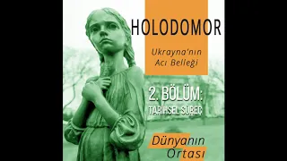 2. Bölüm - Holodomor: Ukrayna’nın Acı Belleği – Tarihsel Süreç