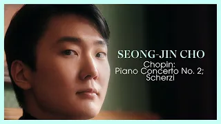 Seong-Jin Cho – Chopin: Piano Concerto No. 2 · Scherzi