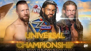 Wrestlemania 37 - Edge vs. Roman Reigns vs. Daniel Bryan Universal Championship