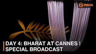 Day 4: Bharat at Cannes | Special Broadcast