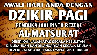 ALLAH LANCARKAN MUDAHKAN REZEKI URUSAN ANDA PUTAR DENGARKAN DZIKIR PAGI PEMBUKA REZEKI AL MATSURAT