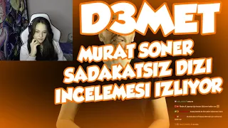 D3MET | MURAT SONER SADAKATSİZ DİZİ İNCELEMESİ İZLİYOR