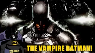 The Vampire Batman!