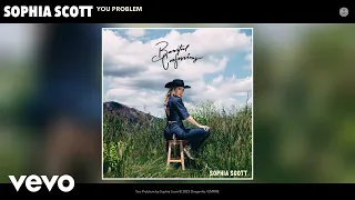 Sophia Scott - You Problem (Official Audio)