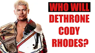 Who Willl DETHRONE Cody Rhodes?