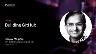 GitHub Satellite India 2021 - Building GitHub