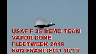 USAF F -35 Vapor Cone Fleetweek 2019 San Francisco  ( sonic boom )