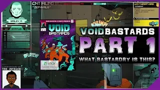 Void Bastards Walkthrough Part 1 [What Bastardry is this?]