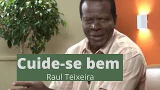 Cuide-se bem - Raul Teixeira