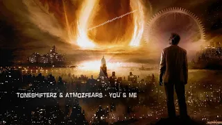 Toneshifterz & Atmozfears - You & Me [HQ Edit]