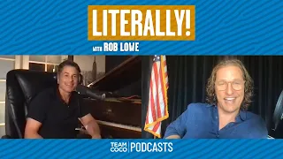 Matthew McConaughey & Rob Lowe Both Auditioned For "Titanic" | Literally! with Rob Lowe