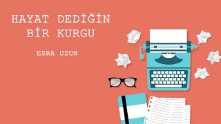 HAYAT DEDİĞİN BİR KURGU 3.BÖLÜM  & ESRA UZUN'UN KALEMİNDEN İÇİNİZİ ISITACAK BİR SESLİ KİTAP