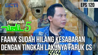 FAANK SUDAH HILANG KESABARAN DENGAN TINGKAH LAKUNYA FARUK CS - AMANAH WALI 5 [PART 3]