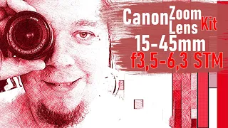 Canon Ef-m 15-45 f3.5-6.3 STM. | Китовый объектив для туризма и улицы.