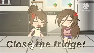 ||close the fridge!||gacha club||😁😊