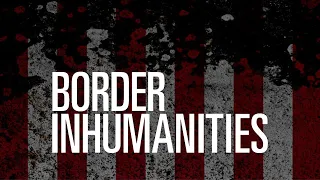 Border Inhumanities