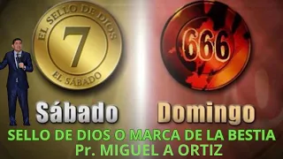 SELLO DE DIOS O MARCA DE LA BESTIA,  PASTOR MIGUEL ANGEL ORTIZ