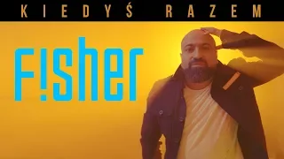 FISHER - Kiedyś Razem (Official Video)