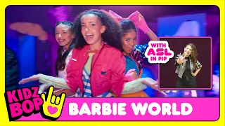 KIDZ BOP Kids - Barbie World (Official Video with ASL in PIP)