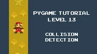 Pygame Tutorial - 13 -  Collision Detection