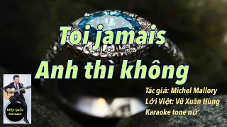 Toi Jamais-Anh Thì Không-Karaoke Tone Nữ-Việt Pháp-Am-Pop-T106-Quốc Hiệp