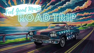 Indie - Pop - Rock | Best Songs for a Road Trip | Música para viajar lleno de Positive Vibes! 😎